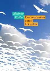 Omslag van Een centimeter vanaf het geluk