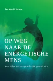 Omslag van Op weg naar de energetische mens