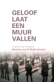 Omslag van Geloof laat een Muur vallen