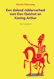 Omslag van Een dolend ridderverhaal met Don Quichot en Koning Arthur