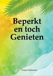 Omslag van Beperkt en toch genieten