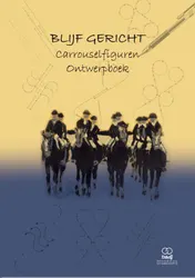 Omslag van Blijf Gericht - Carrouselfiguren Ontwerpboek