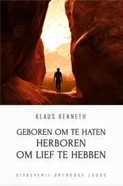 Omslag van Geboren om te Haten Herboren om lief te Hebben