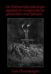 Omslag van De Bokkenrijdersideologie afgeleid uit vroegmoderne geschriften over hekserij
