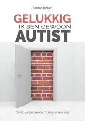 Omslag van Gelukkig, ik ben gewoon autist