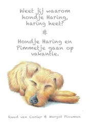 Omslag van Weet jij waarom hondje Haring, haring heet? & Hondje Haring en Pimmetje gaan op vakantie.
