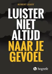 Omslag van Luister niet altijd naar je gevoel