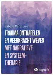 Omslag van Trauma ontrafelen en veerkracht weven met narratieve- en systeemtherapie