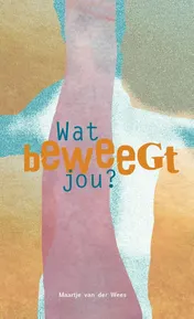 Omslag van Wat beweegt jou?