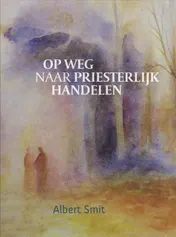 Omslag van Op weg naar priesterlijk handelen