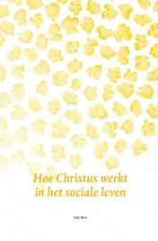Omslag van Hoe Christus werkt in het sociale leven