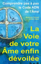 Omslag van La voie de votre âme enfin dévoilée
