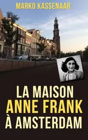 Omslag van La maison Anne Frank à Amsterdam