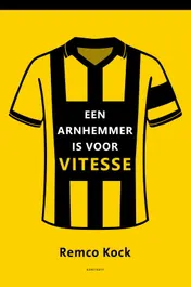 Omslag van Een Arnhemmer is voor Vitesse