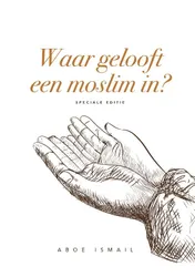 Omslag van Waar gelooft een moslim in?