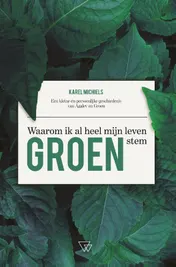 Omslag van Waarom ik al heel mijn leven groen stem