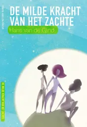 Omslag van De milde kracht van het zachte