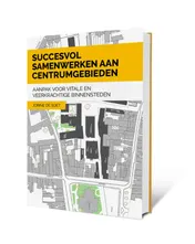 Omslag van Succesvol samenwerken aan centrumgebieden