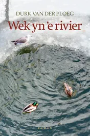 Omslag van Wek yn ’e rivier