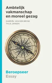 Omslag van Ambtelijk vakmanschap en moreel gezag