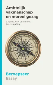 Omslag van Ambtelijk vakmanschap en moreel gezag