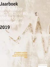 Omslag van Jaarboek Landschapsarchitectuur en Stedenbouw in Nederland 2019