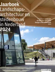 Omslag van Jaarboek Landschapsarchitectuur en stedenbouw in Nederland 2024
