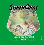 Omslag van Super Opa - Luuk en de wolf