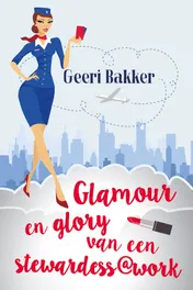 Omslag van Glamour en glory van een stewardess@work