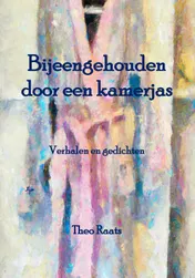 Omslag van Bijeengehouden door een kamerjas