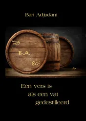 Omslag van Een vers is als een vat gedestilleerd