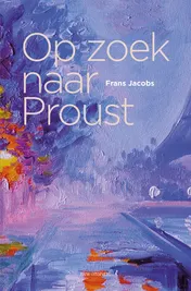 Omslag van Op zoek naar Proust