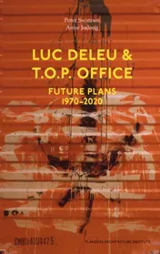 Omslag van Luc Deleu & T.O.P. office Future Plans 1970-2020