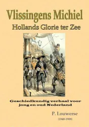 Omslag van Vlissingens Michiel, of: Hollands glorie ter zee