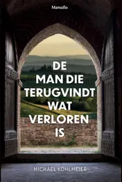 Omslag van De man die terugvindt wat verloren is