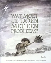 Omslag van Wat moet je doen met een probleem?