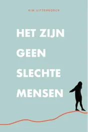 Omslag van Het zijn geen slechte mensen