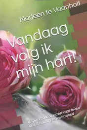 Omslag van Vandaag volg ik mijn hart