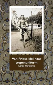 Omslag van Van Friese klei naar tropenuniform
