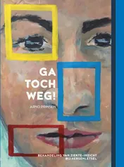 Omslag van Ga toch weg!
