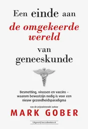 Omslag van Een einde aan de omgekeerde wereld van geneeskunde