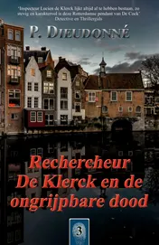 Omslag van Rechercheur De Klerck en de ongrijpbare dood