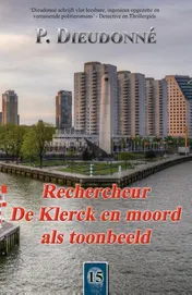 Omslag van Rechercheur De Klerck en moord als toonbeeld