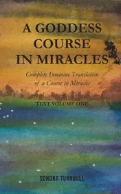 Omslag van A Goddess Course in Miracles: Text Volume One