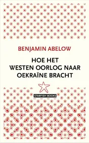 Omslag van Hoe het Westen oorlog naar Oekraïne bracht