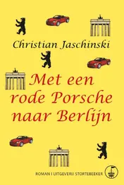 Omslag van Met een rode Porsche naar Berlijn
