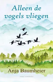 Omslag van Alleen de vogels vliegen