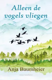 Omslag van Alleen de vogels vliegen