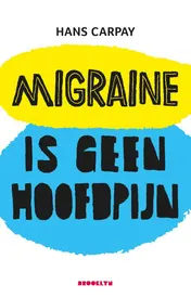 Omslag van Migraine is geen hoofdpijn