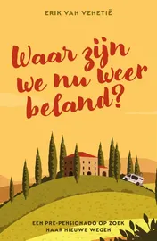 Omslag van Waar zijn we nu weer beland?